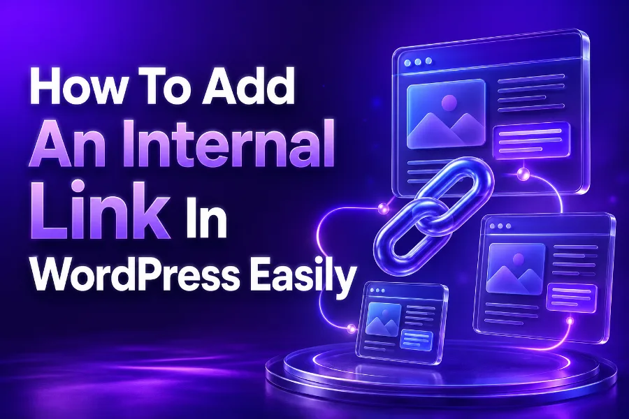 How To Add An Internal Link In WordPress Easily